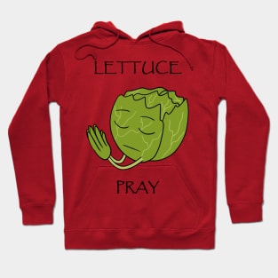 Lettuce Pray Hoodie